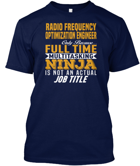 Radio Frequency Optimization Engineer Navy T-Shirt Front
