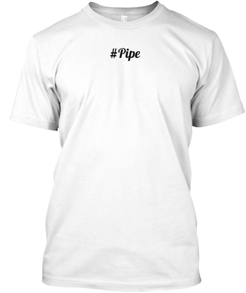 #Pipe White T-Shirt Front