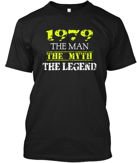1979 The Man The Myth The Legend Black Maglietta Front