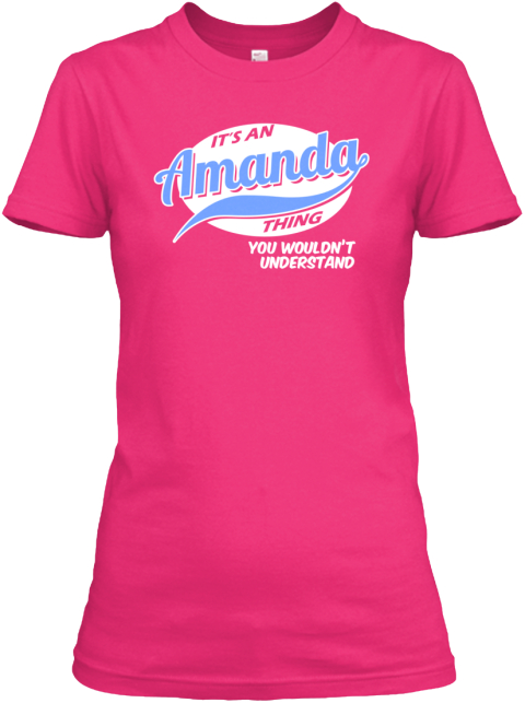 It's An Amanda Thing You Wouldn't Understand Heliconia T-Shirt Front