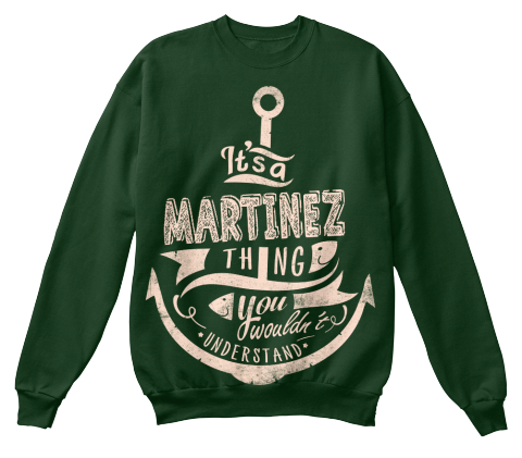 It's Martinez Thing You Wouldn't Understand Deep Forest  T-Shirt Front