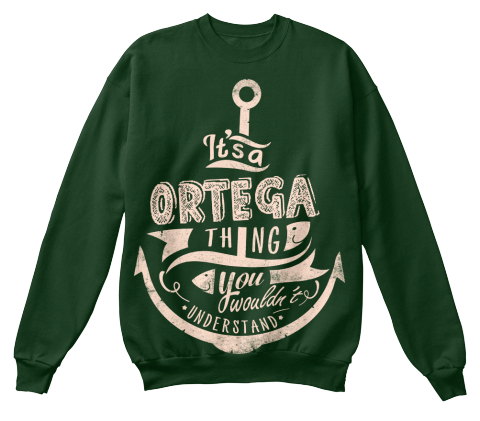 It's A Ortega Thing You Wouldn't*Understand* Deep Forest  T-Shirt Front