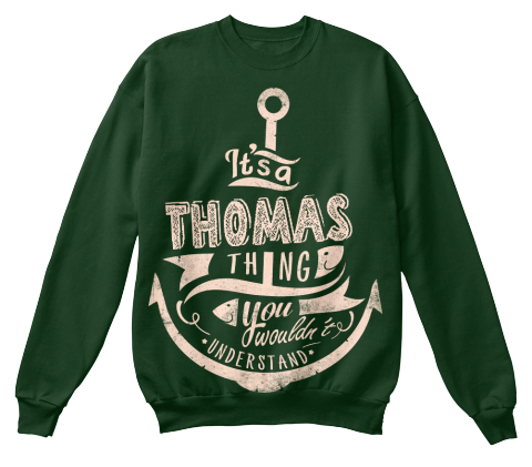 It's A Thomas Thing You Wouldn't Understand Deep Forest  T-Shirt Front