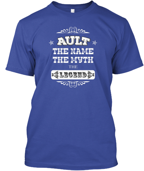 Ault The Name The Myth The Legend Deep Royal T-Shirt Front