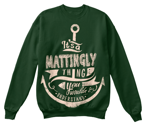 It's A Mattingly Thing You Wouldn't Understand Deep Forest  T-Shirt Front
