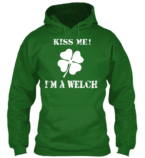 Kiss Me! I'm A Welch Irish Green T-Shirt Front