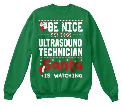 Ultrasound Technician - BE NICE TO THE ULTRASOUND TECHNICIAN SANTA IS ...