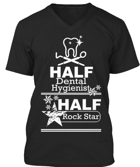 Half Dental Hygienist Half Rock Star Black T-Shirt Front