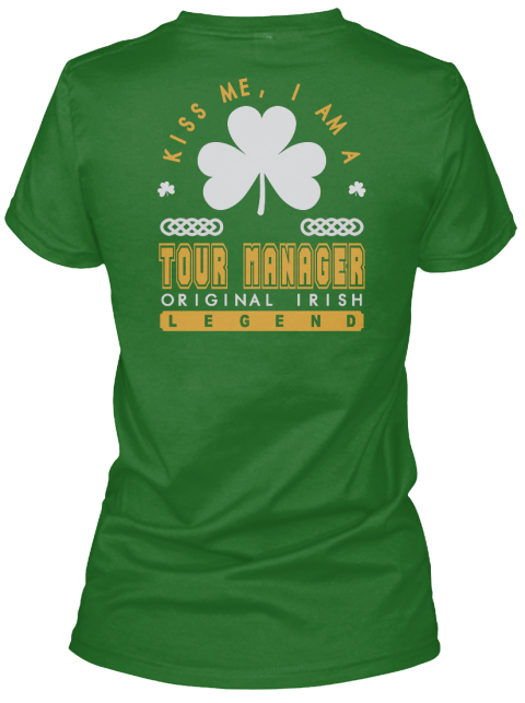 Tour Manager Original Irish Job T Shirts Irish Green T-Shirt Back