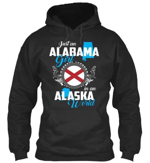 Just An Alabama Girl In An Alaska World Jet Black T-Shirt Front