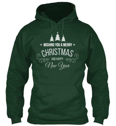 Wishing You A Merry Christmas And Happy New Year Forest Green T-Shirt Front