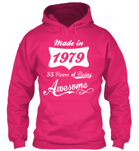Made In 1979 35 Years Of Being Awesome Heliconia Kaos Front