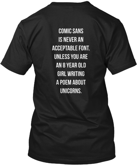 F*** Comic Sans   Limited Edition Black T-Shirt Back