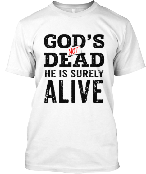 Limited-Time God is not dead T-Shirt | Teespring