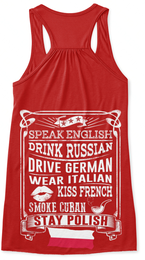 Speak English Drink Russian Drive German Wear Italian Kiss French Smoke Cuban Stay Polish Red T-Shirt Back