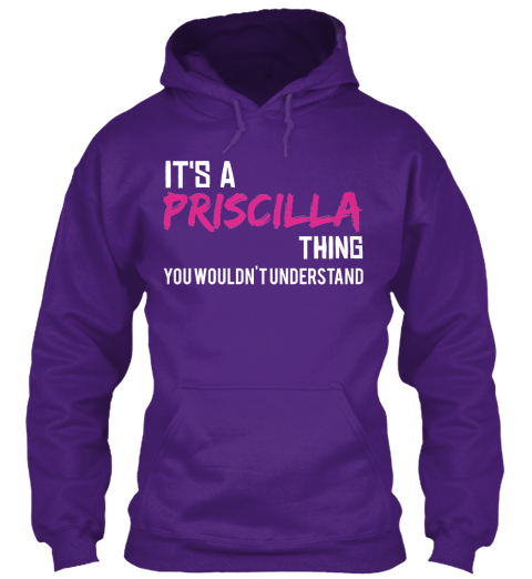 It's A Priscilla Thing You Wouldn't Understand Purple T-Shirt Front