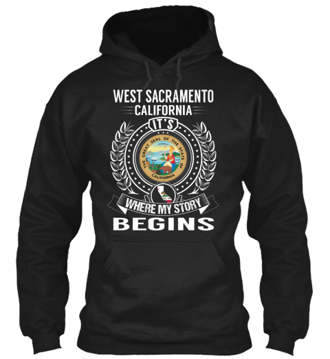 West Sacramento California It's Where My Story Begins Black T-Shirt Front