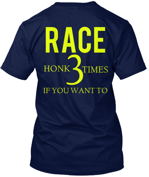 Race Honk3times If You Want To Navy T-Shirt Back