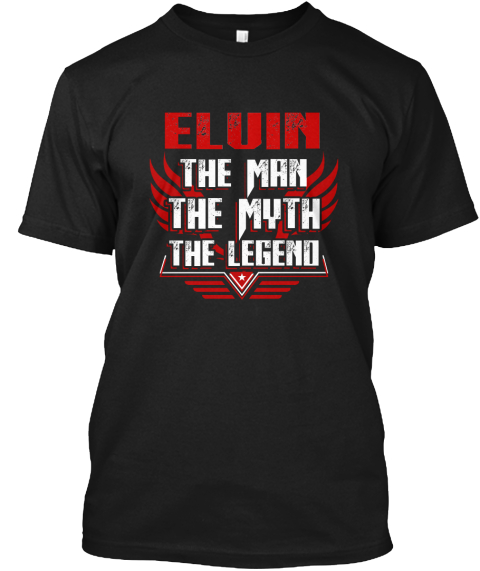 Eluin The Man The Myth The Legend Black T-Shirt Front