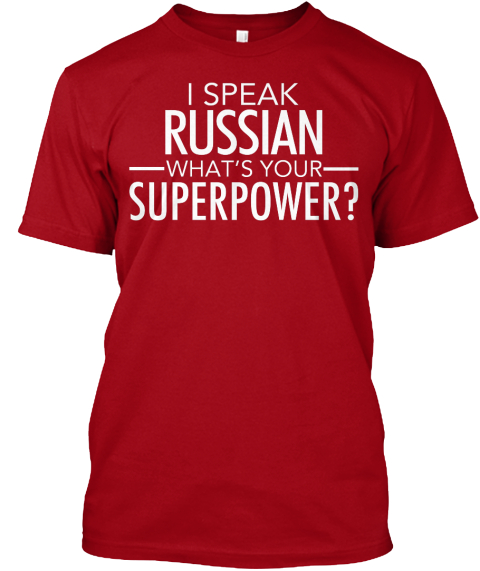 I Speak Russian What's Your Superpower Deep Red T-Shirt Front