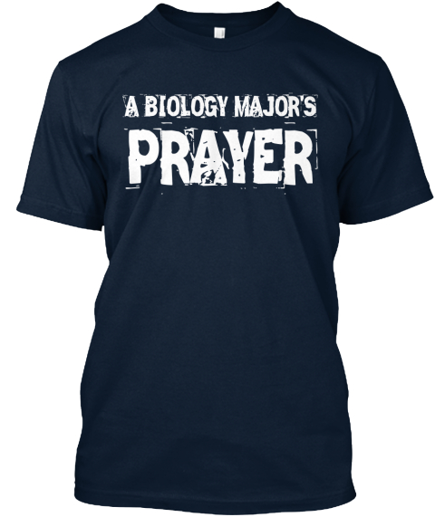A Biology Major's Prayer New Navy T-Shirt Front