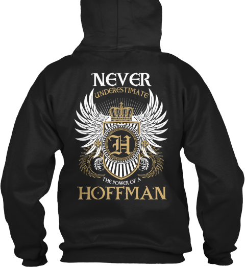 Never Underestimate The Power Of A Hoffman Black T-Shirt Back