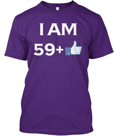 I Am 59+ Purple T-Shirt Front