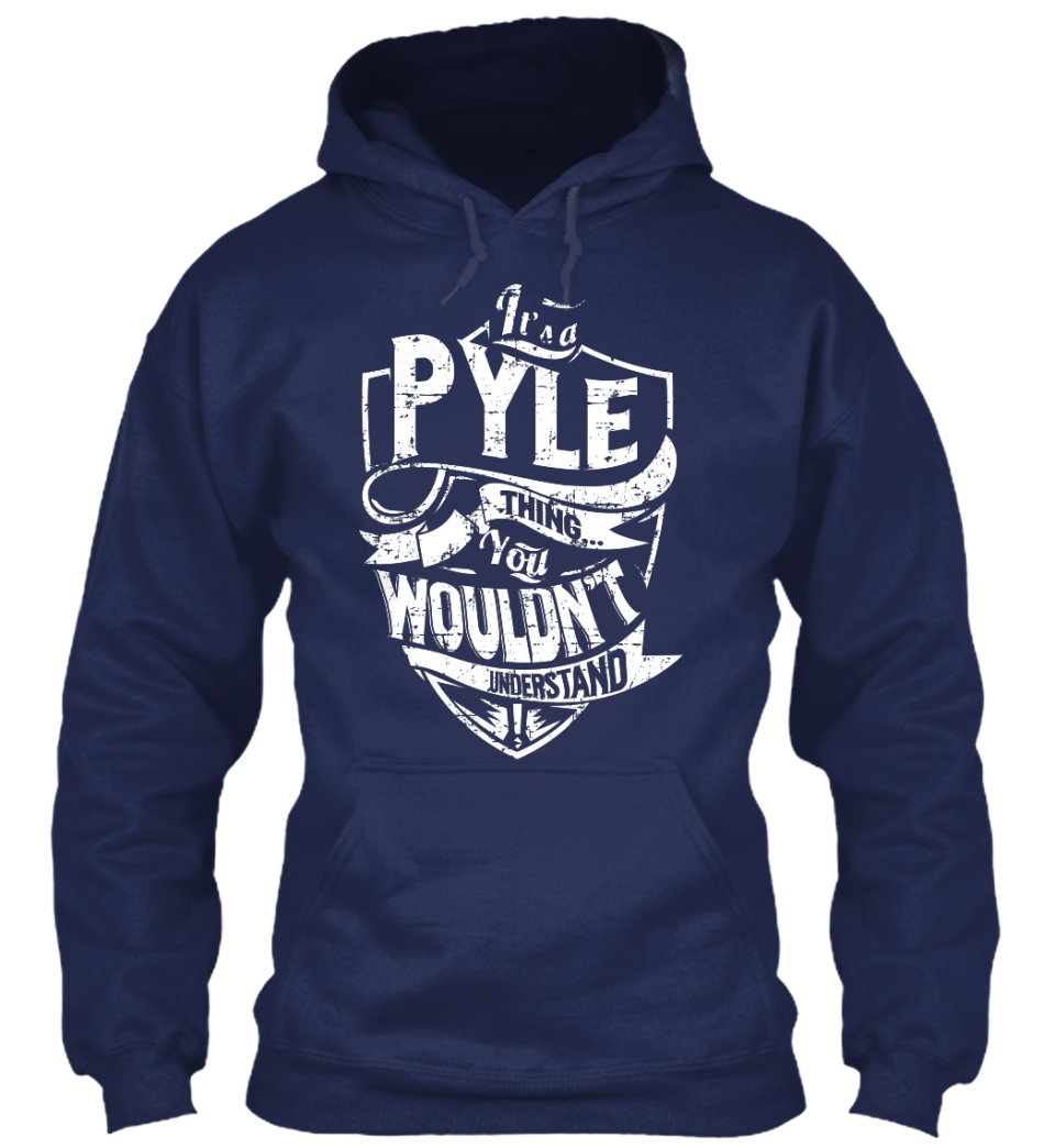 Its A Pyle Thing You Wouldnt Understand 