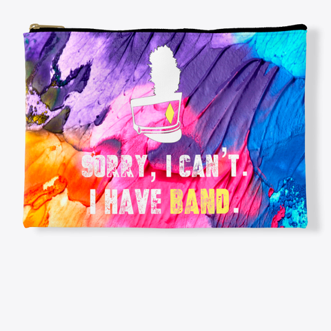 Sorry, I Can't.  I Have Band.   Rainbow Collection Standard T-Shirt Front