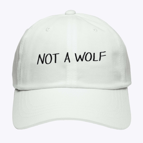 Not A Wolf   White Hat White T-Shirt Front