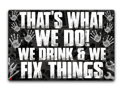 That's What We Do! We Drink & We Fix Things Standard T-Shirt Front