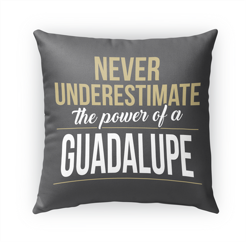 Guadalupe Never Underestimate Guadalupe Standard Kaos Front