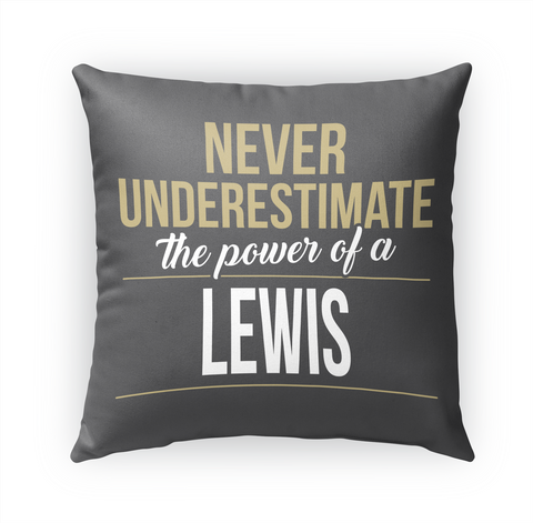 Lewis   Never Underestimate A Lewis Standard T-Shirt Front