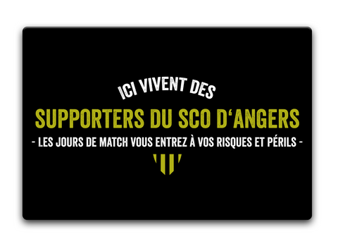 Ici Vivent Des Supporters Du Sco D'angers   Les Jours De Match Vous Entrez à Vos Risques Et Périls  Standard Kaos Front