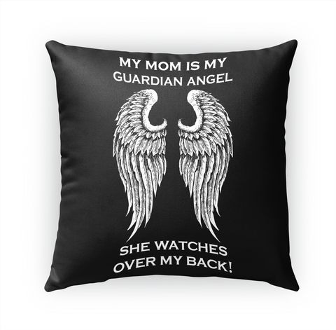 My Mom Is My Guardian Angel She Watches Over My Back! White T-Shirt Front