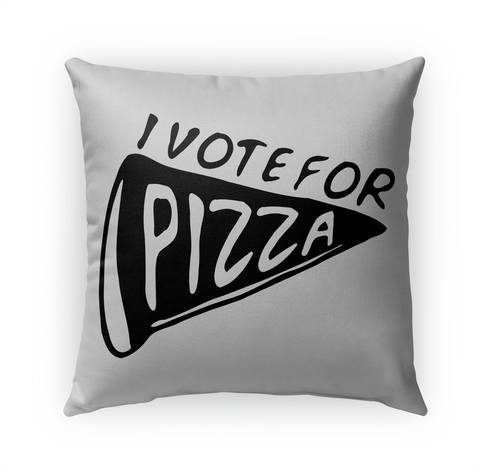 I Vote For Pizza Standard T-Shirt Front