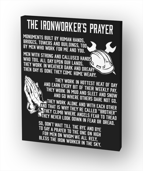 The Ironworker's Prayer Monuments Built By Human Hands, Bridges, Towers And Buildings, Too By Men Who Work For Me And... Standard Kaos Front