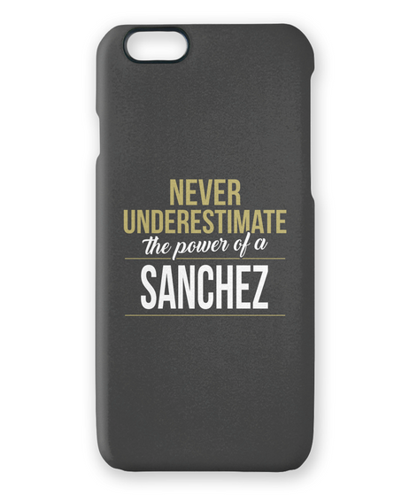 Never Underestimate The Power Of A Sanchez White Camiseta Front