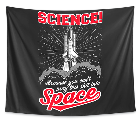 Science Because You Can't Pray This Shit Into Space White Camiseta Front