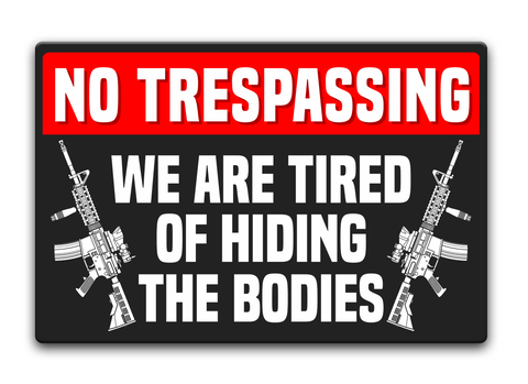 No Trespassing We Are Tired Of Hiding The Bodies Standard Camiseta Front