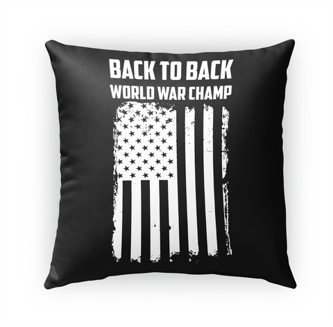 Back To Back  World War Champs Pillow Standard Camiseta Front