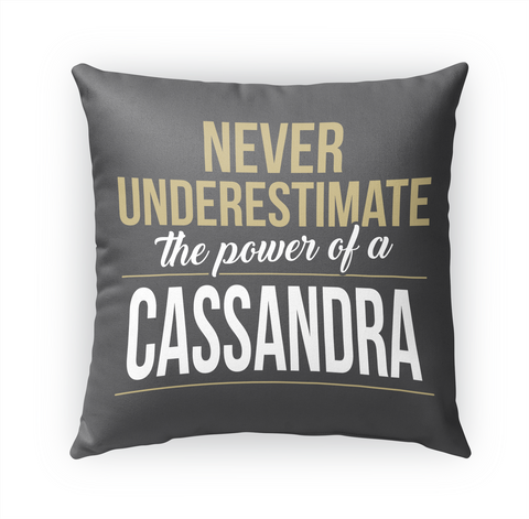 Cassandra Never Underestimate Cassandra Standard Maglietta Front