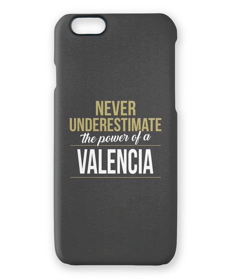 Never Underestimate The Power Of A Valencia White T-Shirt Front