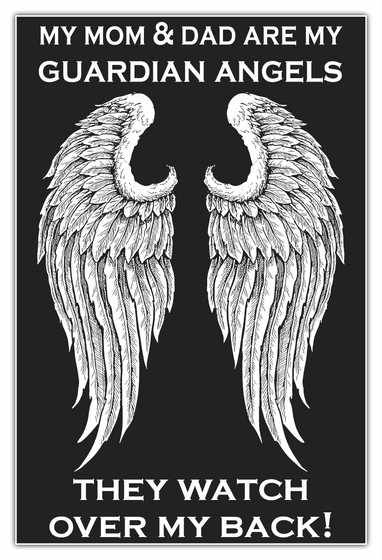 My Mom & Dad Are My  Guardian Angels They Watch Over My Back! White T-Shirt Front