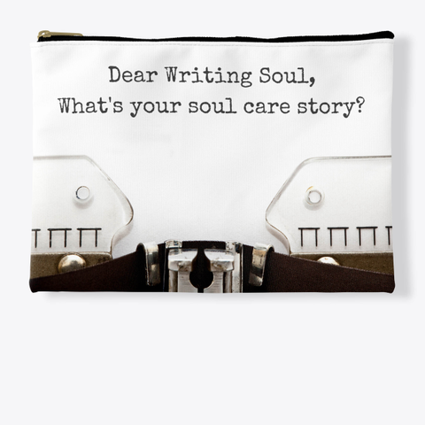 Dear Writing Soul What's Your Soul Care Story Standard T-Shirt Front