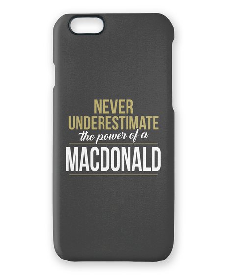 Never Underestimate The Power Of A Macdonald White áo T-Shirt Front