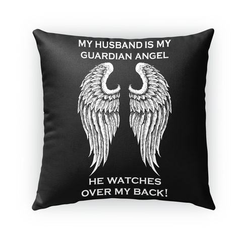 My Husband Is My Guardian Angel He Watches Over My Back! White Camiseta Front