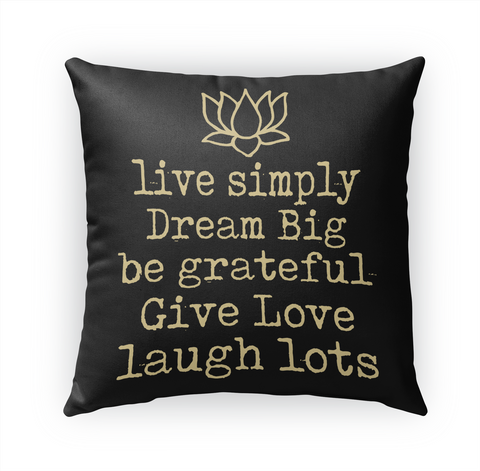 Live Simply Dream Big Be Grateful Give Love Laugh Lots Standard T-Shirt Front
