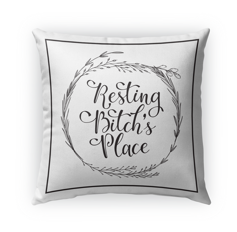 Resting B*Tch Place Pillow  Standard Camiseta Front