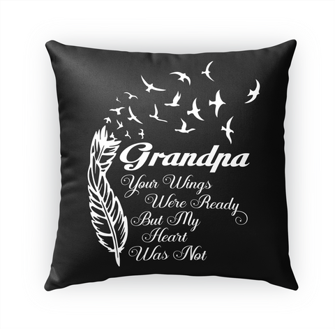 Grandpa Your Wings Were Ready But My Heart Was Not Standard T-Shirt Front